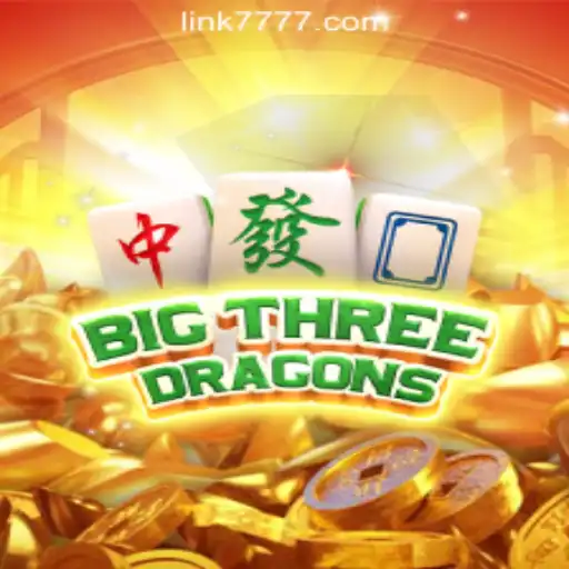 Discover the Thrill of BigThreeDragons: A Leading Slot Game at 7777.COM Oficial Slots Brasil #1