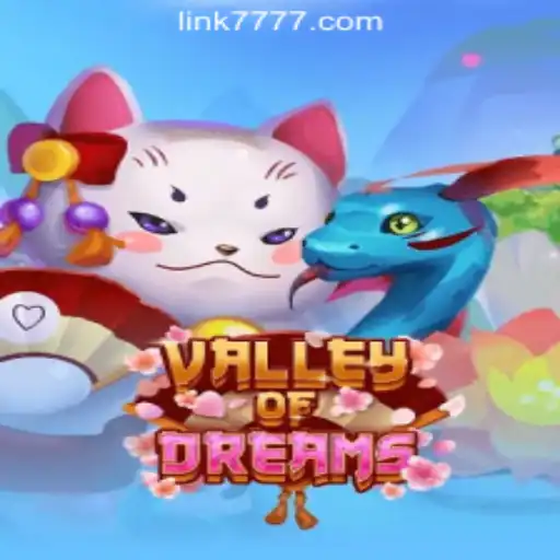 Explore ValleyofDreams: The Ultimate Slot Experience on 7777.COM Oficial Slots Brasil #1